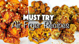 air fryer recipes you ll be addicted to