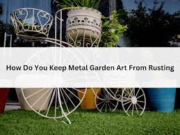 metal garden art from rusting