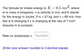 Solved The Formula For Kinetic Energy