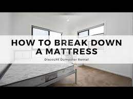 how to break down a mattress trash