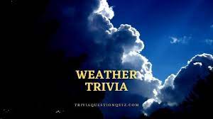 Ask questions and get answers from people sharing their experience with treatment. 200 Weather Trivia Questions Every Expert Knows Trivia Qq