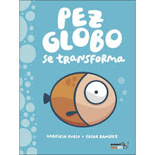 Una aventura completamente nueva de el pez. Pez Globo Se Transforma Autor None Pdf Gratis