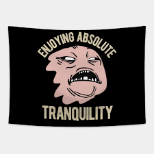 If you or someone you know is having serious issues with depression please get help (suicide prevention hotline. Relieved Meme Enjoying Absolute Tranquility Yoga Tapestry Teepublic