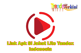 1 apa itu si jahat lite apk si jahat yandex. Link Apk Si Jahat Lite Yandex Indonesia Trendsterkini