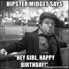 Save and share your meme collection! New Midget Birthday Memes Funny Memes Happy Memes Happy Birthday Memes