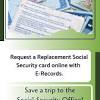 Create an account to request a replacement of your lost or stolen social security card. 1