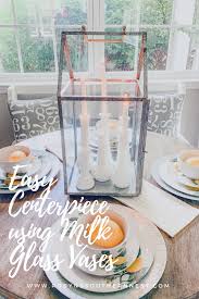 Easy Centerpiece With Milk Glass Vases