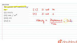SI unit of velocity is (i) m/s (ii) `m//s^(2)` (iii) m (iv) s - YouTube