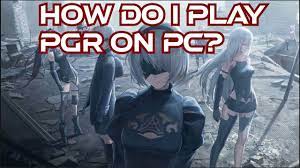 how to play pgr on pc full setup guide