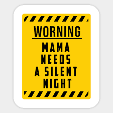 In addition, every time a company sells a pair of socks, it donates a pair of socks to a charity. Warning Mama Needs A Silent Night Funny Gift For Hard Working Moms Mommy Gifts Sticker Teepublic