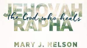 jehovah rapha the who heals