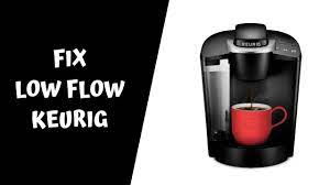 repair a low flow keurig coffee maker