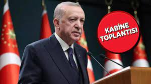 KABİNE TOPLANTISI BUGÜN MÜ, SAAT KAÇTA? Gözler Cumhurbaşkanı Erdoğan'da...  - Son Dakika Milliyet