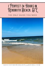 best things to do rehoboth beach de 2023