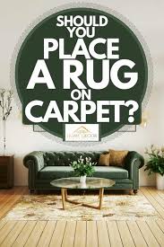 should you place a rug on carpet