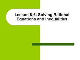 Lesson 8 6 Solving Rational Equations