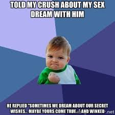 told my crush about my sex dream with him he replied &#39;&#39;sometimes ... via Relatably.com