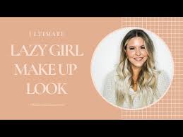 ultimate lazy make up look you