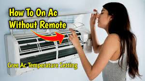 switch on gree ac without remote