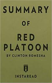 This was the turning point where actually the american side were perceived as the. Amazon Com Summary Of Red Platoon By Clinton Romesha Includes Analysis 9781683783718 Summaries Instaread Books