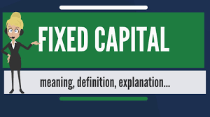 What is FIXED CAPITAL? What does FIXED CAPITAL mean? FIXED CAPITAL meaning,  definition & explanation - YouTube