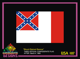 Many different designs were proposed during the solicitation for a second confederate national flag, nearly all based on the battle flag. Blood Stained Banner Third Official Confederate Flag Printed Vinyl Decal
