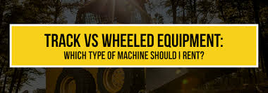 Track Vs Wheeled Equipment Which Type Of Machine Should I
