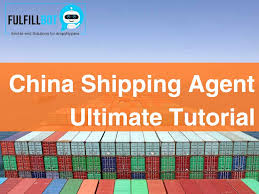 China Shipping Agent Ultimate Tutorial - Fulfillbot