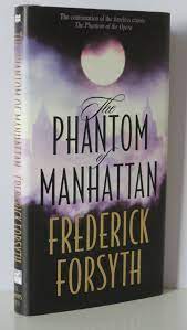 Frederick Forsyth, The Phantom of Manhattan, 1st Ed. 1st Print 1999 HC/DJ |  eBay