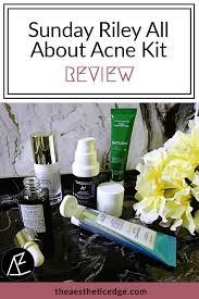 sunday riley all about acne kit review