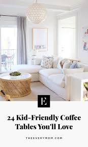 When considering different living room ideas, you'll want it to be a space that makes your family and. 24 Of Our Favorite Kid Friendly Coffee Tables The Everymom