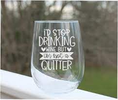 Fun Wine Glass With Sayings Etched